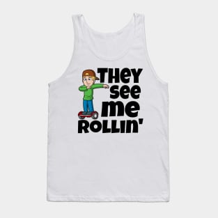 They See Me Rollin'... Tank Top